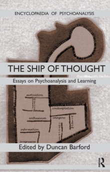 Ship of Thought : Essays on Psychoanalysis and Learning