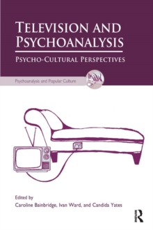 Television and Psychoanalysis : Psycho-Cultural Perspectives