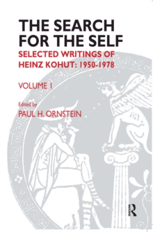 The Search for the Self : Selected Writings of Heinz Kohut 1950-1978