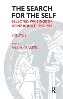 The Search for the Self : Volume 2: Selected Writings of Heinz Kohut 1978-1981