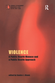 Violence : A Public Health Menace and a Public Health Approach