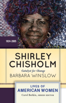 Shirley Chisholm : Catalyst for Change