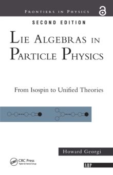 Lie Algebras In Particle Physics : from Isospin To Unified Theories