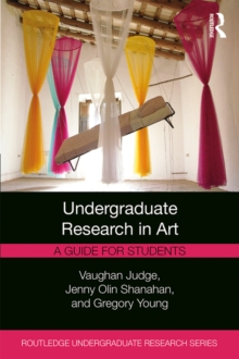 Undergraduate Research in Art : A Guide for Students