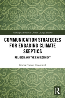 Communication Strategies for Engaging Climate Skeptics : Religion and the Environment