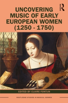 Uncovering Music of Early European Women (1250-1750)