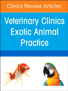 Pediatrics, An Issue of Veterinary Clinics of North America: Exotic Animal Practice : Volume 27-2