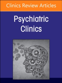 Crisis Services, An Issue of Psychiatric Clinics of North America : Volume 47-3