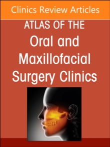 Maxillary and Midface Reconstruction, Part 1, An Issue of Atlas of the Oral & Maxillofacial Surgery Clinics : Volume 32-2