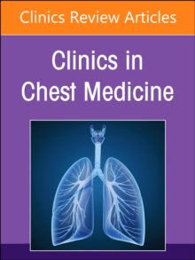 Pediatric Respiratory Disease, An Issue of Clinics in Chest Medicine : Volume 45-3