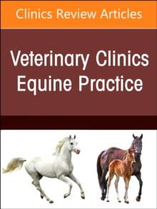 A Problem-Oriented Approach to Immunodeficiencies and Immune-Mediated Conditions in Horses, An Issue of Veterinary Clinics of North America: Equine Practice : Volume 40-2