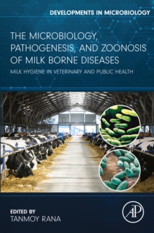 The Microbiology, Pathogenesis and Zoonosis of Milk Borne Diseases : Milk Hygiene in Veterinary and Public Health