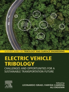 Electric Vehicle Tribology : Challenges and Opportunities for a Sustainable Transportation Future