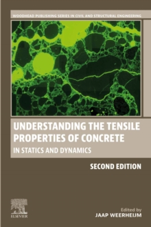 Understanding the Tensile Properties of Concrete : In Statics and Dynamics