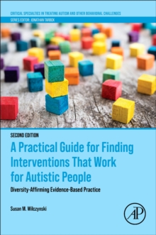 A Practical Guide for Finding Interventions That Work for Autistic People : Diversity-Affirming Evidence-Based Practice