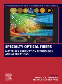 Specialty Optical Fibers : Materials, Fabrication Technology, and Applications