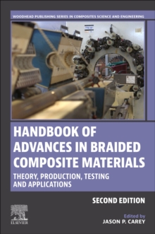 Handbook of Advances in Braided Composite Materials : Theory, Production, Testing and Applications