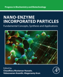 Nano-Enzyme Incorporated Particles : Fundamental Concepts, Synthesis and Applications