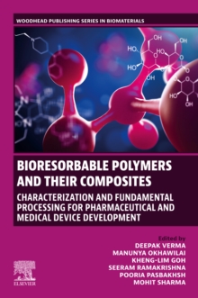 Bioresorbable Polymers and their Composites : Characterization and Fundamental Processing for Pharmaceutical and Medical Device Development