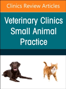 Small Animal Endoscopy, An Issue of Veterinary Clinics of North America: Small Animal Practice : Volume 54-4