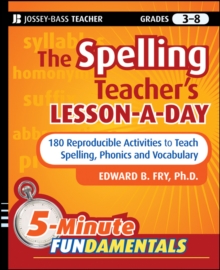 The Spelling Teacher's Lesson-a-Day : 180 Reproducible Activities to Teach Spelling, Phonics, and Vocabulary