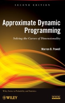 Approximate Dynamic Programming : Solving the Curses of Dimensionality