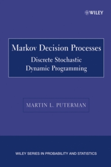 Markov Decision Processes : Discrete Stochastic Dynamic Programming