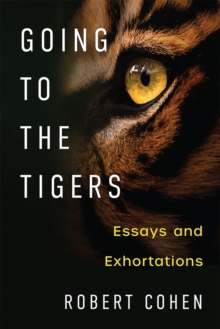 Going to the Tigers : Essays and Exhortations