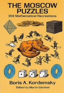 The Moscow Puzzles : 359 Mathematical Recreations