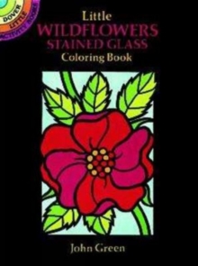 Little Wildflowers Stained Glass Colouring Book : Dover Little Activity Books