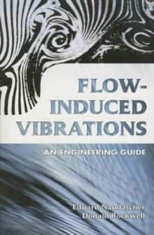 Flow-Induced Vibrations : An Engineering Guide