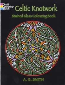 Celtic Knotwork, Stained Glass Coloring Book