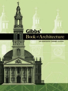 Gibbs' Book of Architecture : An Eighteenth-Century Classic