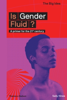 Is Gender Fluid? : A primer for the 21st century