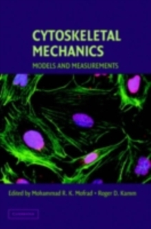 Cytoskeletal Mechanics : Models and Measurements in Cell Mechanics