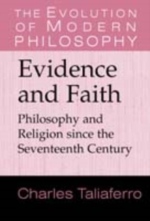Evidence and Faith : Philosophy and Religion since the Seventeenth Century