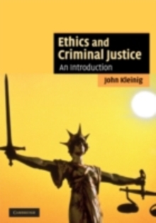 Ethics and Criminal Justice : An Introduction