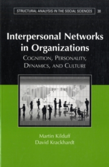 Interpersonal Networks in Organizations : Cognition, Personality, Dynamics, and Culture