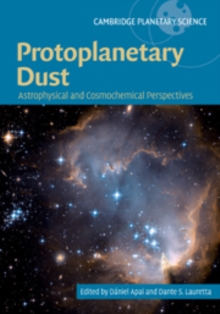 Protoplanetary Dust : Astrophysical and Cosmochemical Perspectives