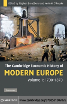 The Cambridge Economic History of Modern Europe: Volume 1, 1700–1870