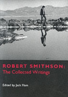 Robert Smithson : The Collected Writings