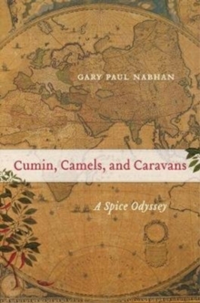 Cumin, Camels, and Caravans : A Spice Odyssey