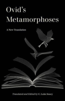 Ovid’s Metamorphoses : A New Translation