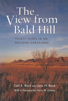 The View from Bald Hill : Thirty Years in an Arizona Grassland