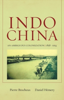 Indochina : An Ambiguous Colonization, 1858-1954