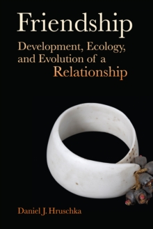 Friendship : Development, Ecology, and Evolution of a Relationship