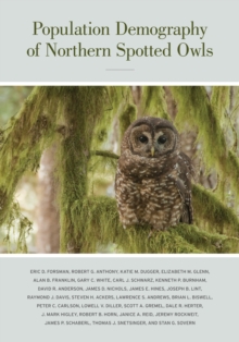 Population Demography of Northern Spotted Owls : Published for the Cooper Ornithological Society