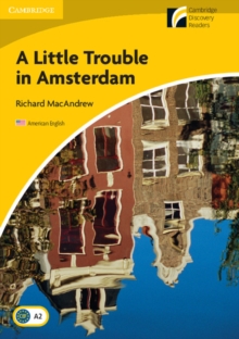 A Little Trouble in Amsterdam Level 2 Elementary/Lower-intermediate American English