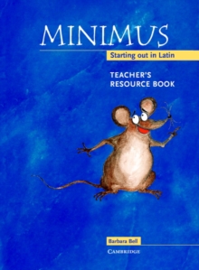 Minimus Teacher's Resource Book : Starting out in Latin