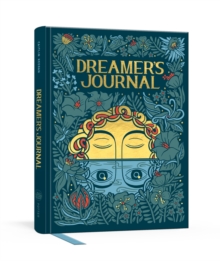 Dreamer's Journal : An Illustrated Guide to the Subconscious